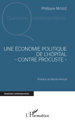 Une économie politique de l'hôpital - contre Procuste - | Mossé, Philippe