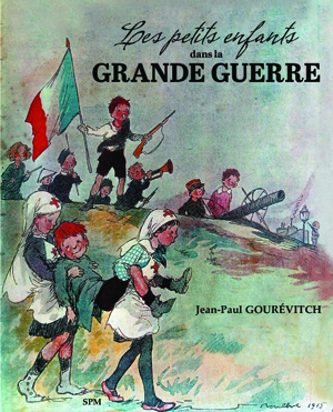 Les petits enfants dans la Grande guerre | Gourevitch, Jean-Paul