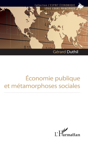 Economie publique et métamorphoses sociales | Duthil, Gérard