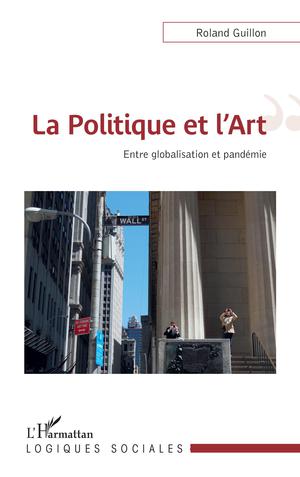 La Politique et l'Art | Guillon, Roland
