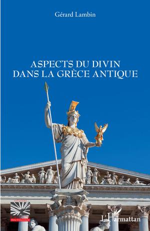 Aspects du divin dans la Grèce antique | Lambin, Gérard