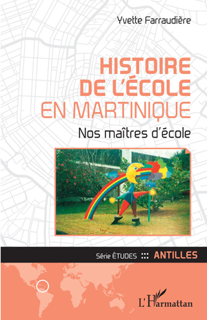 Histoire de l'école en Martinique | Farraudiere, Yvette