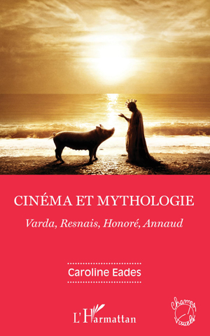 Cinéma et mythologie | Eades, Caroline