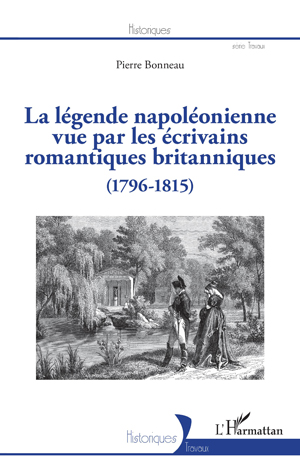 La légende napoléonienne vue par les écrivains romantiques britanniques | Bonneau, Pierre