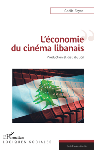 L'économie du cinéma libanais | Fayad, Gaëlle