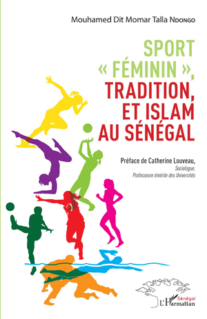 Sport "féminin", tradition et islam au Sénégal | Ndongo, Mouhamed Dit Momar Talla