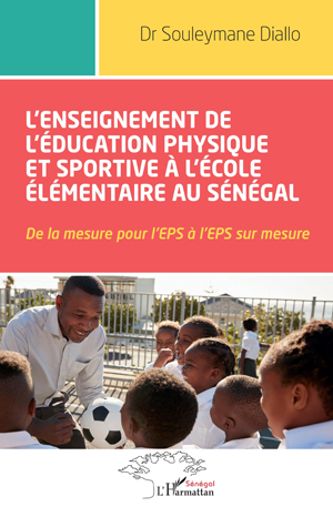 L'enseignement de l'éducation physique et sportive à l'école élémentaire au Sénégal | Diallo, Souleymane