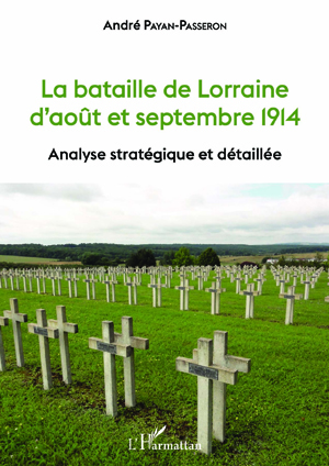 La bataille de Lorraine d'août et septembre 1914 | Payan-Passeron, André