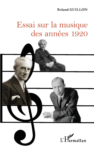 Essai sur la musique des années 1920 | Guillon, Roland