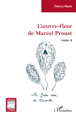 L'oeuvre-fleur de Marcel Proust | Marin, Thierry