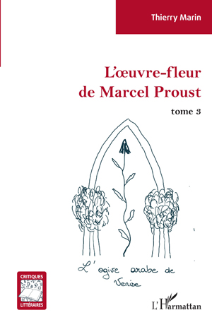 L'oeuvre-fleur de Marcel Proust | Marin, Thierry