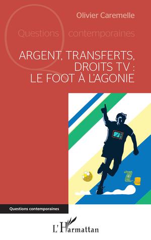 Argent, transferts, droits TV | Caremelle, Olivier