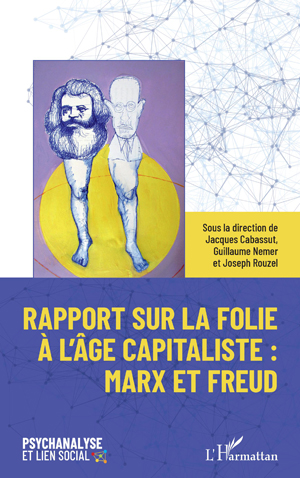Rapport sur la folie à l'âge capitaliste : Marx et Freud | Cabassut, Jacques