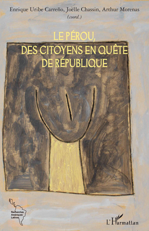 Le Pérou, des citoyens en quête de République | Chassin, Joëlle