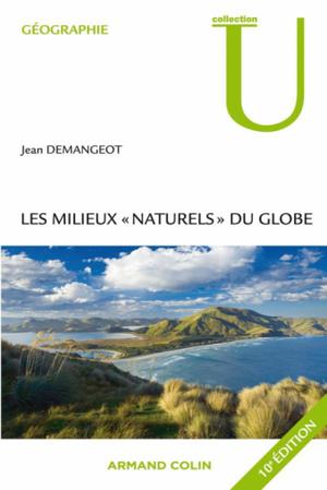 Les milieux naturels" du globe" | Demangeot, Jean
