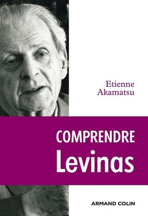 Comprendre Levinas | Akamatsu, Etienne