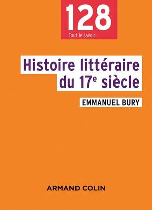 Histoire littéraire du 17e siècle | Bury, Emmanuel