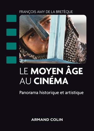 Le Moyen Age au cinéma | Amy de La Bretèque, François