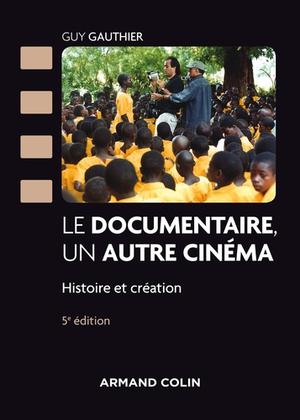 Le documentaire, un autre cinéma | Gauthier, Guy