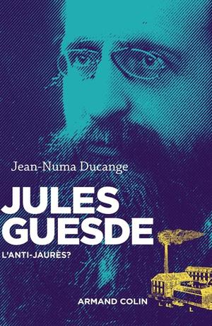 Jules Guesde | Ducange, Jean-Numa