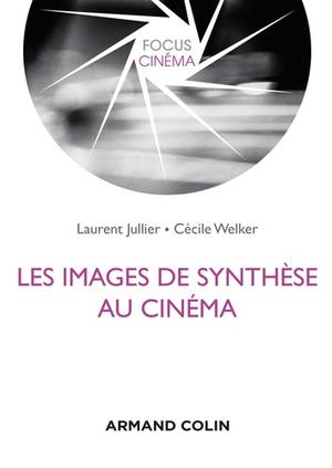 Les images de synthèse au cinéma | Jullier, Laurent