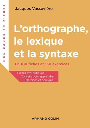 L'orthographe, le lexique et la syntaxe | Vassevière, Jacques
