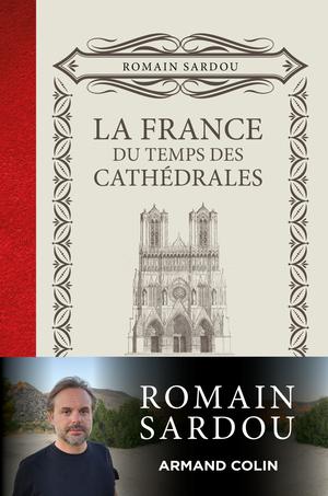 La France du temps des Cathédrales | Sardou, Romain