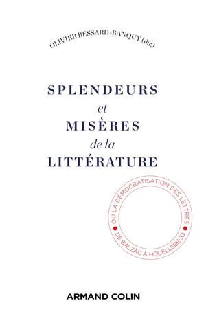 Splendeurs et misères de la littérature | Bessard-Banquy, Olivier