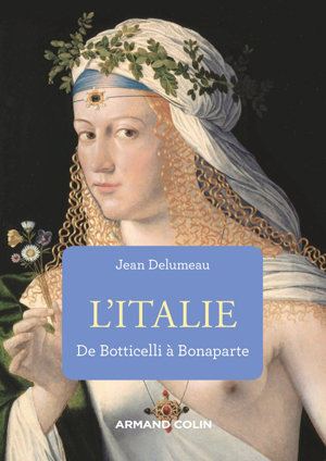 L'Italie de Botticelli à Bonaparte | Delumeau, Jean