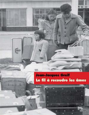 Le fil à recoudre les âmes | Greif, Jean-Jacques