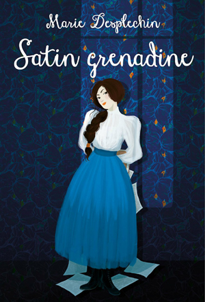 Satin grenadine | Desplechin, Marie