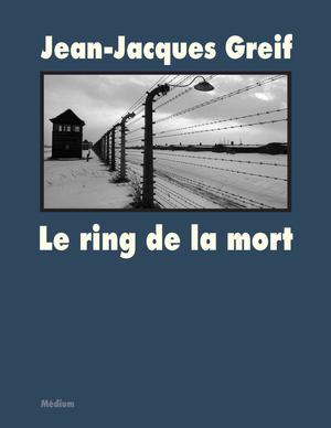 Le ring de la mort | Greif, Jean-Jacques