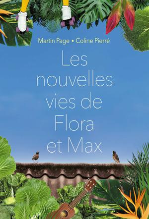 Les nouvelles vies de Flora et Max | Pierré, Coline