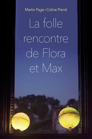 La folle rencontre de Flora et Max | Pierré, Coline