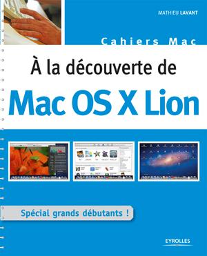 A la découverte de Mac OS X Lion | Lavant, Mathieu