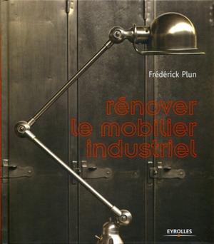 Rénover le mobilier industriel | Plun, Frédérick
