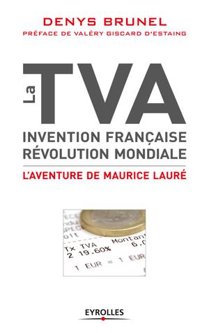 La TVA, invention française, révolution mondiale | Brunel, Denys