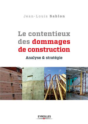 Le contentieux des dommages de construction | Sablon, Jean-Louis