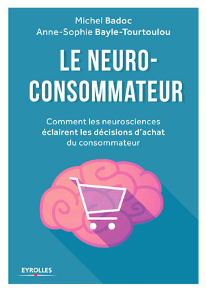 Le neuro-consommateur | Bayle-Tourtoulou, Anne-Sophie