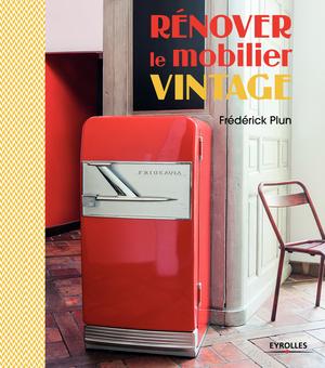 Rénover le mobilier vintage | Plun, Frédérick
