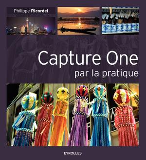 Capture One par la pratique | Ricordel, Philippe