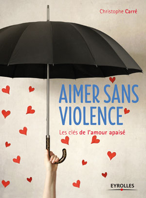 Aimer sans violence | Carré, Christophe