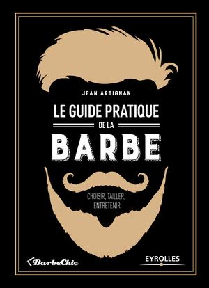 Le guide pratique de la barbe | Artignan, Jean