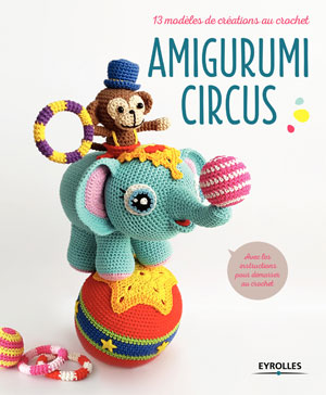 Amigurumi Circus | Collectif Eyrolles