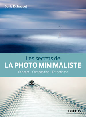 Les secrets de la photo minimaliste | Dubesset, Denis