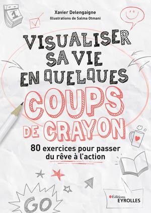 Visualiser sa vie en quelques coups de crayon | Delengaigne, Xavier