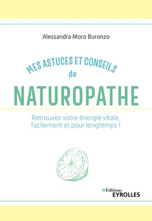 Mes astuces et conseils de naturopathe | Moro Buronzo, Alessandra