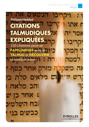 Citations talmudiques expliquées | Haddad, Philippe