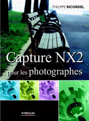 Capture NX 2 pour les photographes | Ricordel, Philippe