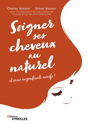 Soigner ses cheveux au naturel | Assoun, Charley